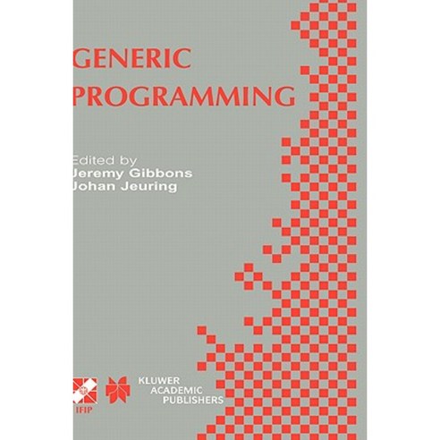Generic Programming: Ifip Tc2 / Wg2.1 Working Conference Programming July 11-12 2002 Dagstuhl Germany Hardcover, Springer