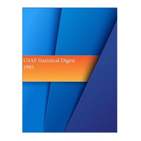 USAF Statistical Digest 1995 Paperback, Createspace Independent Publishing Platform