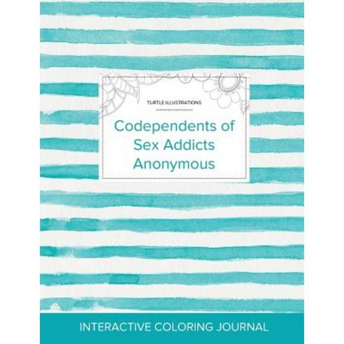 Adult Coloring Journal: Codependents of Sex Addicts Anonymous (Turtle Illustrations Turquoise Stripes) Paperback, Adult Coloring Journal Press