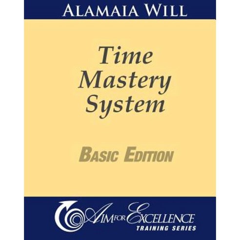 Time Mastery Basic Edition Paperback, Createspace Independent Publishing Platform