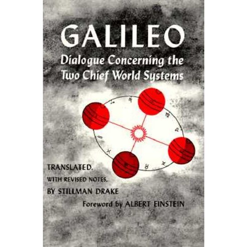 Dialogue Concerning the Two Chief World Systems Ptolemaic and Copernican Second Revised Edition Paperback, University of California Press
