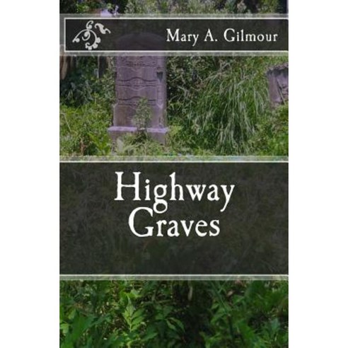 Highway Graves Paperback, Createspace Independent Publishing Platform