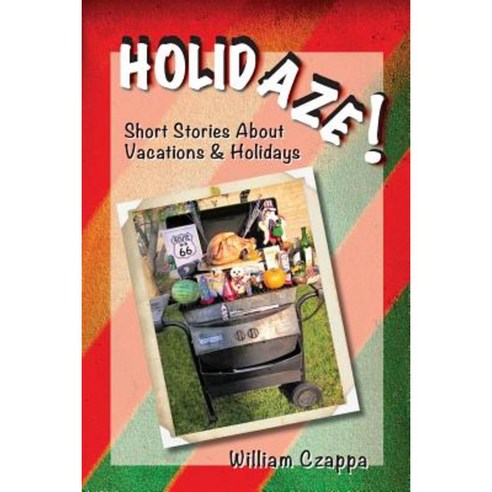 Holidaze !: Short Stories Vacations & Holidays Paperback, Createspace Independent Publishing Platform