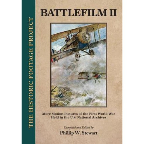 Battlefilm II: More Motion Pictures of the First World War Held in the ...