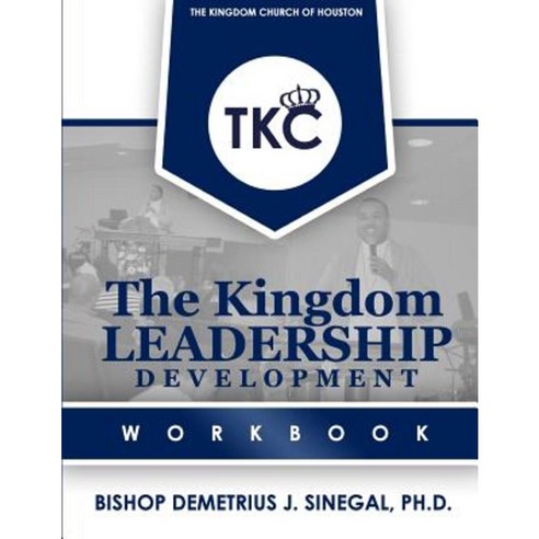 The Kingdom Leadership Development Workbook Paperback, Createspace Independent Publishing Platform