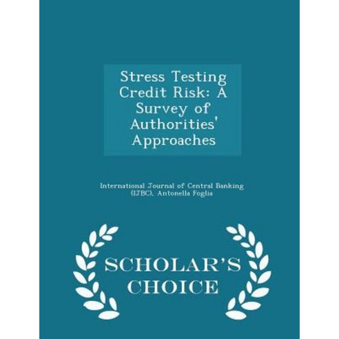 Stress Testing Credit Risk: A Survey of Authorities'' Approaches ...