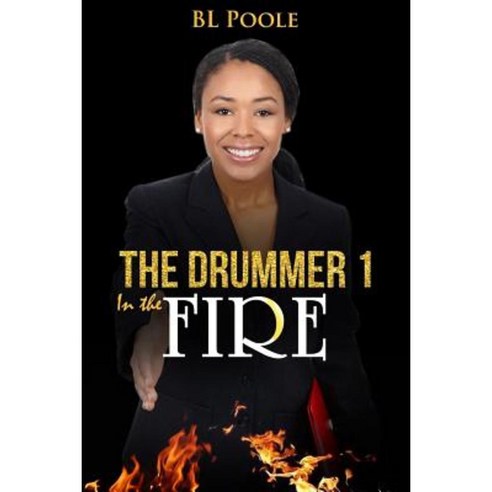 The Drummer I: In the Fire Paperback, Createspace Independent Publishing Platform