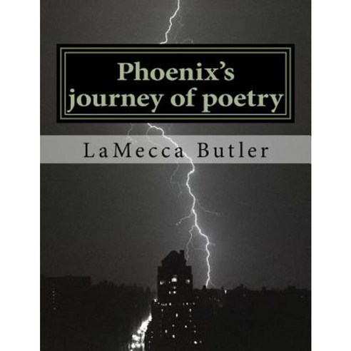 Phoenix''s Journey of Poetry Paperback, Createspace Independent Publishing Platform