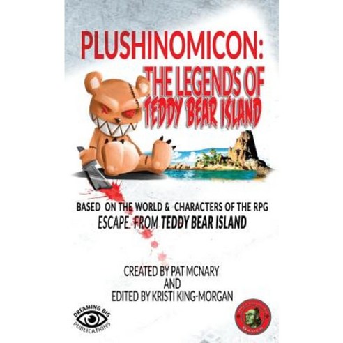 Plushinomicon: The Legends of Teddy Bear Island Paperback, Createspace Independent Publishing Platform