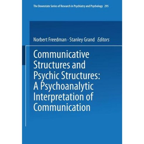 Communicative Structures and Psychic Structures: A Psychoanalytic Interpretation of Communication Paperback, Springer