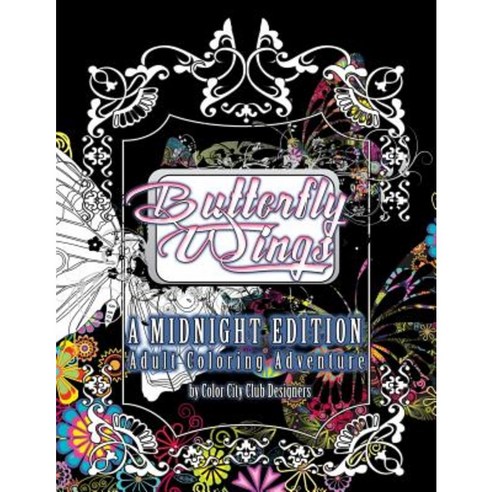 Butterflywing Ball: A Midnight Edition Adult Coloring Adventure Paperback, Createspace Independent Publishing Platform