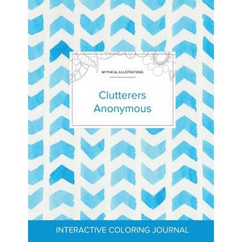Adult Coloring Journal: Clutterers Anonymous (Mythical Illustrations Watercolor Herringbone) Paperback, Adult Coloring Journal Press