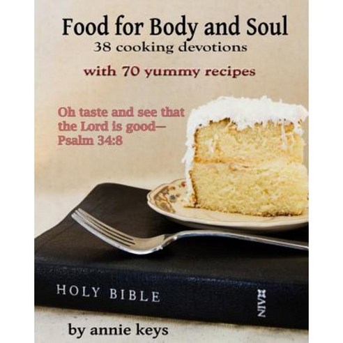 Food for Body and Soul Paperback, Createspace Independent Publishing Platform