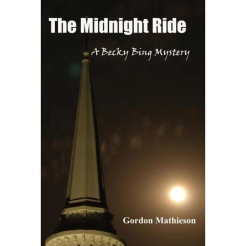 The Midnight Ride: A Becky Bing Mystery Paperback, Createspace Independent Publishing Platform