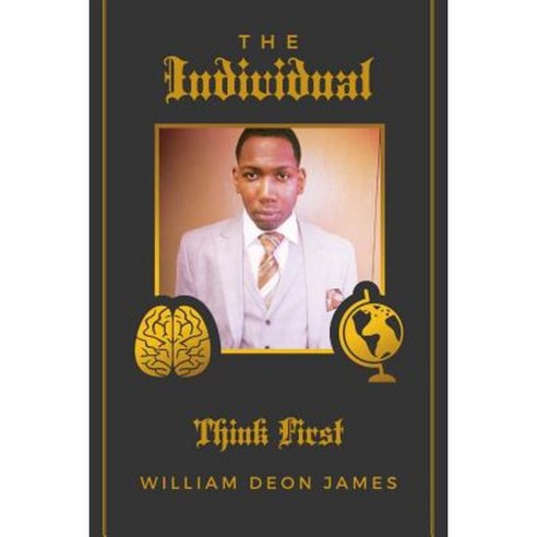 The Individual: Think First Paperback, Createspace Independent Publishing Platform