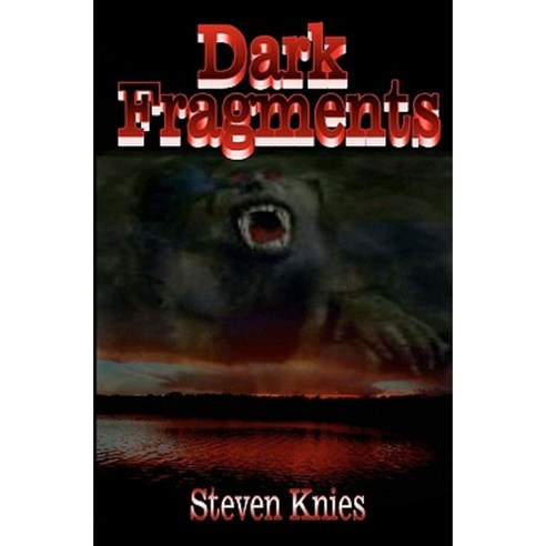 Dark Fragments Paperback, Createspace Independent Publishing Platform