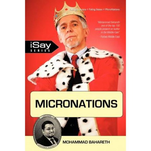 Micronations: For Those Who Are Tired of Existing Incompetent Governments and Are Longing for Something New and Refreshing Paperback, iUniverse