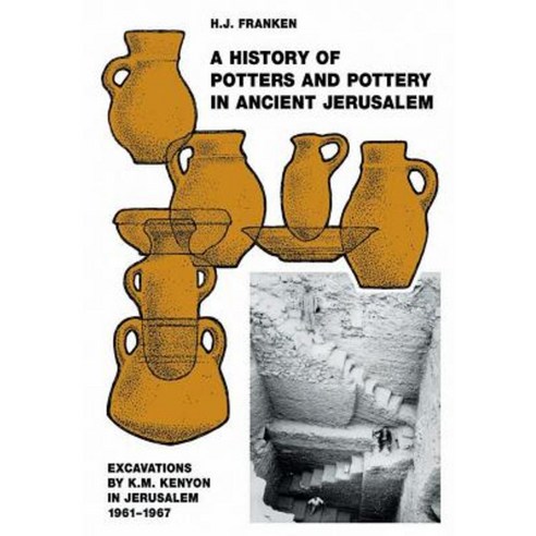 A History of Pottery and Potters in Ancient Jerusalem: Excavations by K.M. Kenyon in Jerusalem 1961-1967 Hardcover, Equinox Publishing (UK)