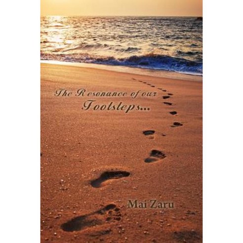 The Resonance of Our Footsteps Paperback, Createspace Independent Publishing Platform