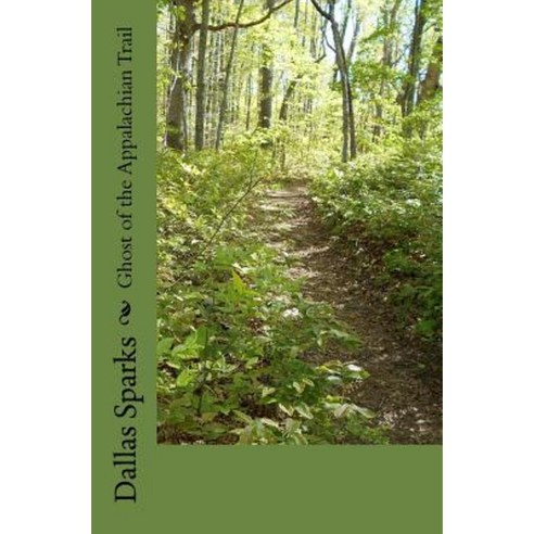 Ghost of the Appalachian Trail Paperback, Createspace Independent Publishing Platform