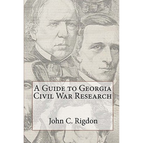 A Guide to Georgia Civil War Research Paperback, Createspace Independent Publishing Platform