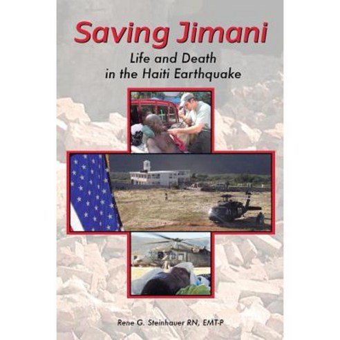 Saving Jimani: Life and Death in the Haiti Earthquake Paperback, Createspace Independent Publishing Platform