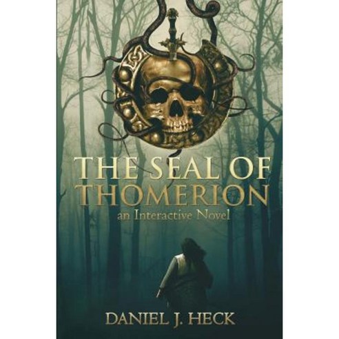 The Seal of Thomerion: An Interactive Novel Paperback, Createspace Independent Publishing Platform