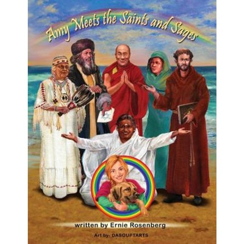 Amy Meets the Saints and Sages: A Young Person''s Adventures in Spirituality Paperback, Createspace Independent Publishing Platform