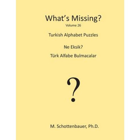 What''s Missing?: Turkish Alphabet Puzzles Paperback, Createspace Independent Publishing Platform