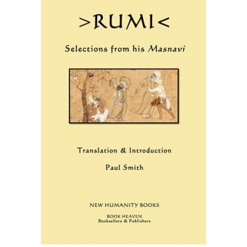 Rumi: Selections from His Masnavi Paperback, Createspace Independent Publishing Platform