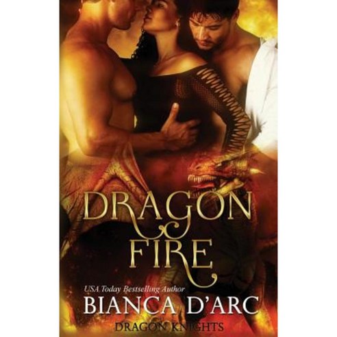 Dragon Fire: Dragon Knights Paperback, Createspace Independent Publishing Platform