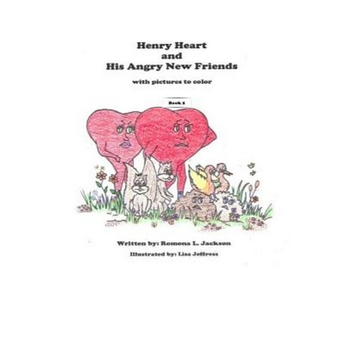 Henry Heart and His Angry New Friends Paperback, Createspace Independent Publishing Platform