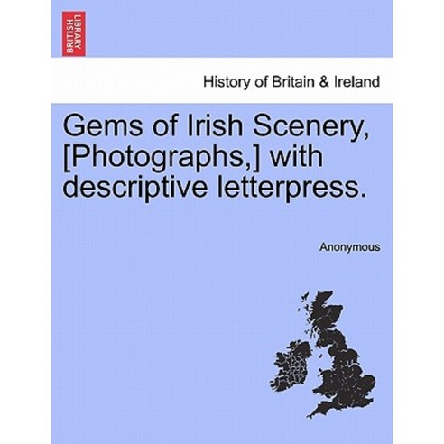 Gems of Irish Scenery [Photographs ] with Descriptive Letterpress. Paperback, British Library, Historical Print Editions