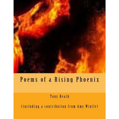 Poems of a Rising Phoenix Paperback, Createspace Independent Publishing ...
