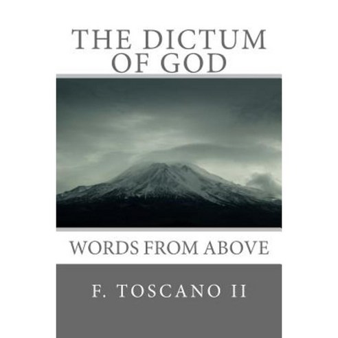 The Dictum of God: Words from Above Paperback, Createspace Independent Publishing Platform