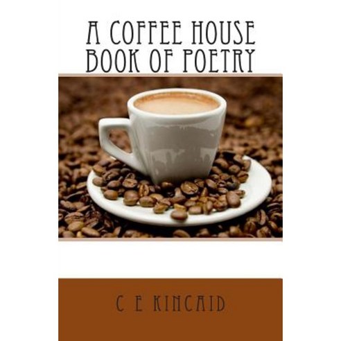 A Coffee House Book of Poetry Paperback, Createspace Independent Publishing Platform