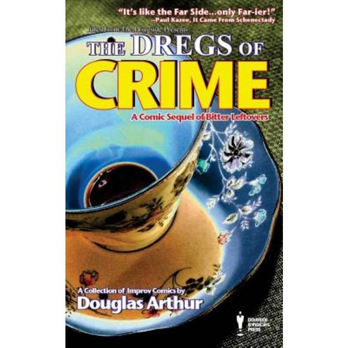 The Dregs of Crime: A Comic Sequel of Bitter Leftovers Paperback, Createspace Independent Publishing Platform