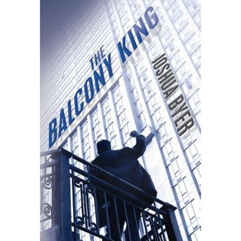 The Balcony King Paperback, Createspace Independent Publishing Platform