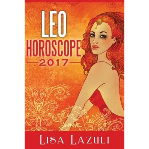 Leo Horoscope 2017 Paperback, Createspace Independent Publishing Platform