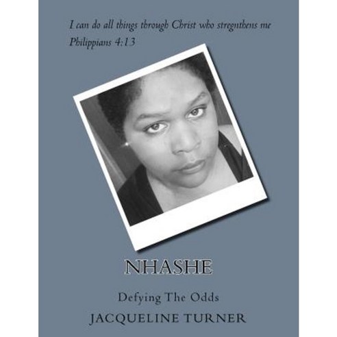 Nhashe: Unzipping Her Lips to Find True Freedom Paperback, Createspace Independent Publishing Platform