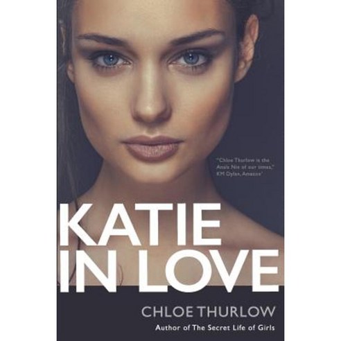 Katie in Love: Full-Length Erotic Romance Novel Paperback, Createspace Independent Publishing Platform