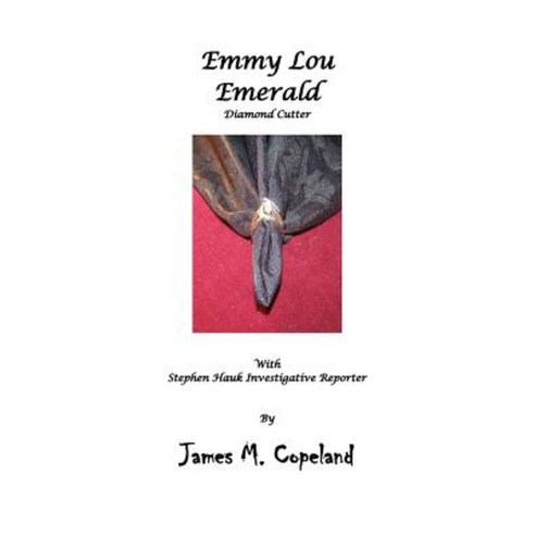 Emmy Lou Emerald Paperback, Createspace Independent Publishing Platform
