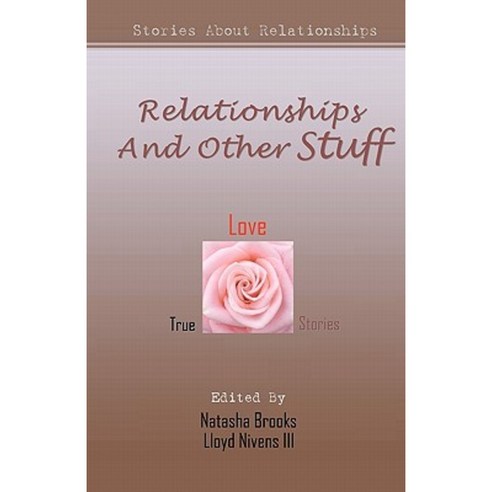 Relationships and Other Stuff: True Stories about Relationships Paperback, Createspace Independent Publishing Platform