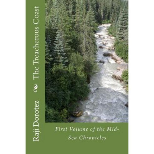 The Treacherous Coast: First Volume of the Mid-Sea Chronicles Paperback, Createspace Independent Publishing Platform