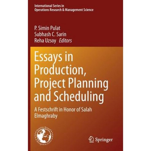 Essays in Production Project Planning and Scheduling: A Festschrift in Honor of Salah Elmaghraby Hardcover, Springer