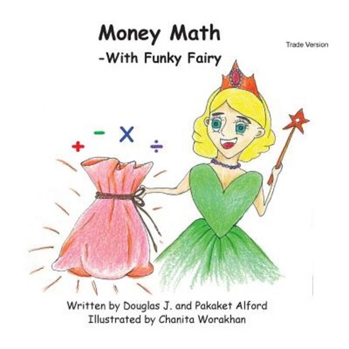 Money Math -With Funky Fairy Trade Version Paperback, Createspace Independent Publishing Platform