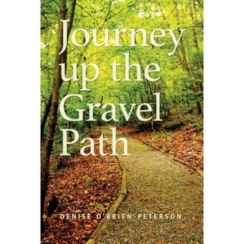 Journey Up the Gravel Path Paperback, Createspace Independent Publishing Platform