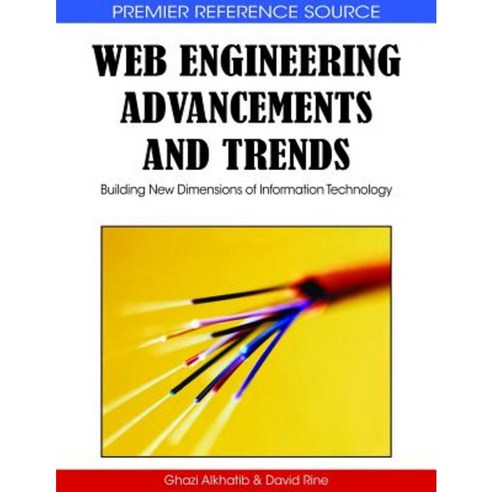 Web Engineering Advancements and Trends: Building New Dimensions of Information Technology Hardcover, Information Science Reference