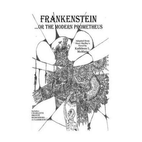 Frankenstein...or the Modern Prometheus: Adapted from Mary Shelley''s Novel by Paperback, Createspace Independent Publishing Platform