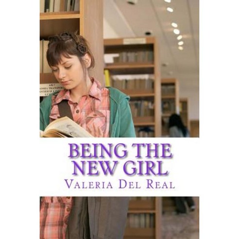 Being the New Girl Paperback, Createspace Independent Publishing Platform